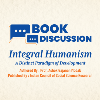 Book Discussion - Integral Humanism: A Distinct Paradigm of Development